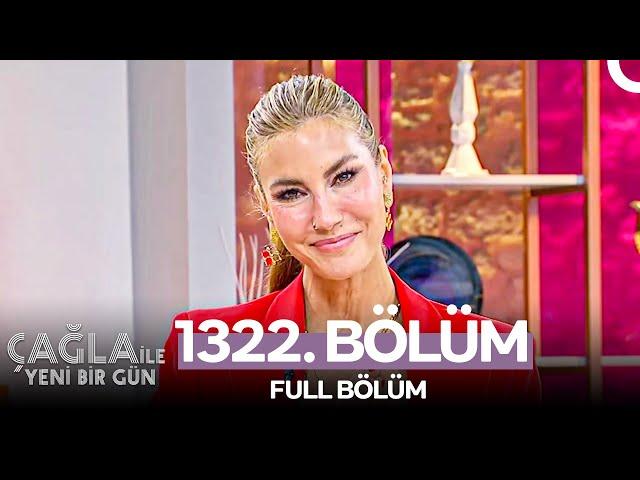 Çağla ile Yeni Bir Gün 1322. Bölüm