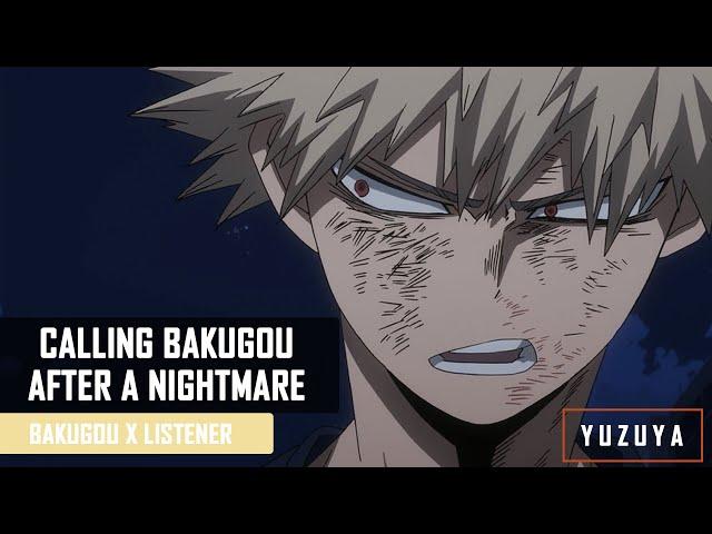 Calling Bakugou After A Nightmare | Katsuki Bakugou x Listener