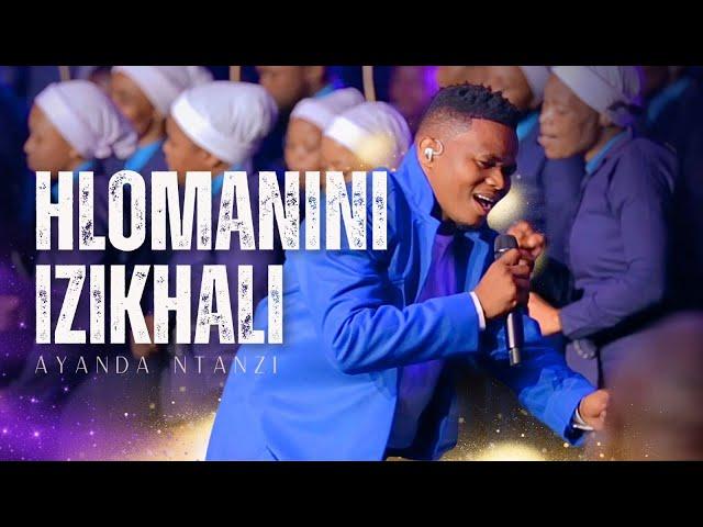 Ayanda Ntanzi - Hlomanini Izikhali (Official Music Video)