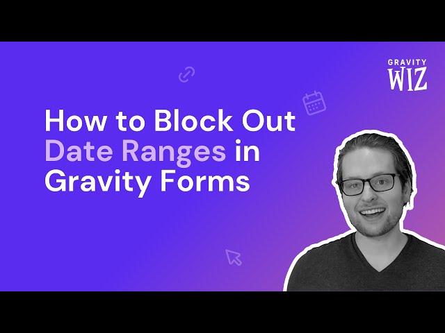 How to Block out Selectable Date Ranges in Gravity Forms