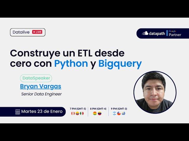 Datalive: "Construye un ETL desde cero con Python y Bigquery"