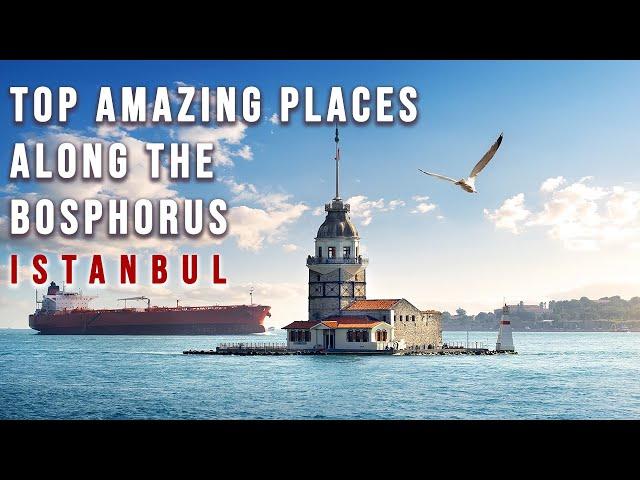 Top 10 Places Along the Bosphorus in ISTANBUL