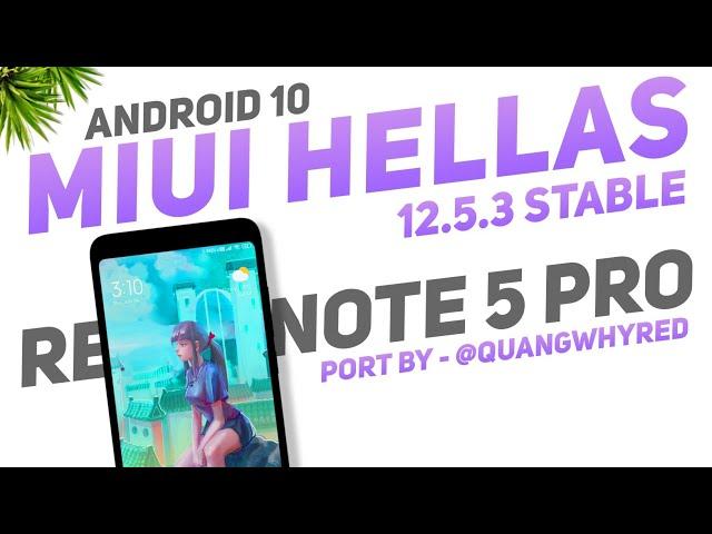 MIUI Hellas 12.5.3 Stable (By- Quang Whyred) Redmi Note 5 Pro | Android 10 | Deagle V13 OC Kernel