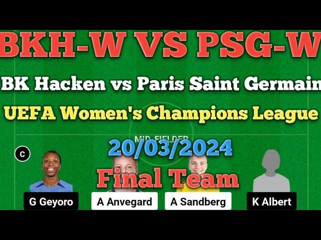 BKHW vs PSGW Dream 11 Football Match.BK Hacken vs Paris Saint Germain..UEFA Women's Champions League