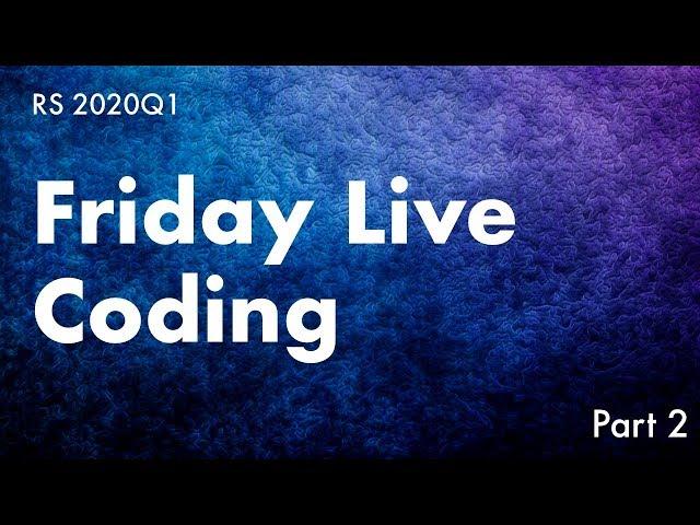 Friday Live Coding. Part 2