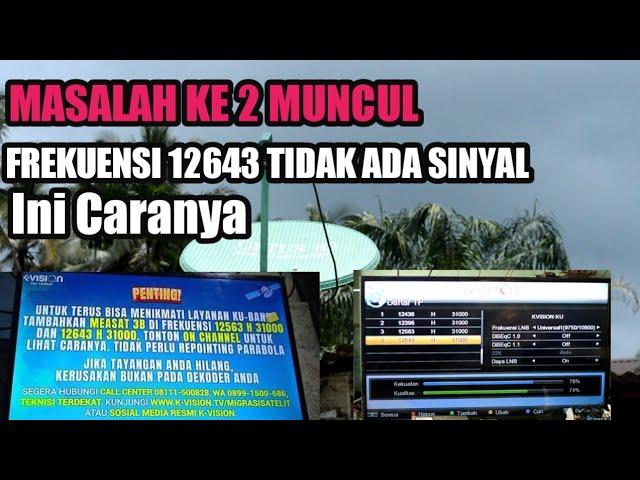 Siaran K-vision hilang frekuensi 12643 tidak ada sinyal