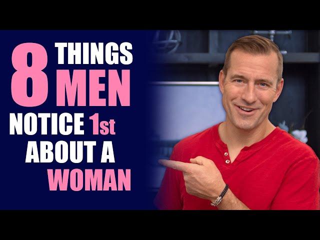 8 Things Men Notice First About a Woman & Find VERY ATTRACTIVE | Dating Advice for Women