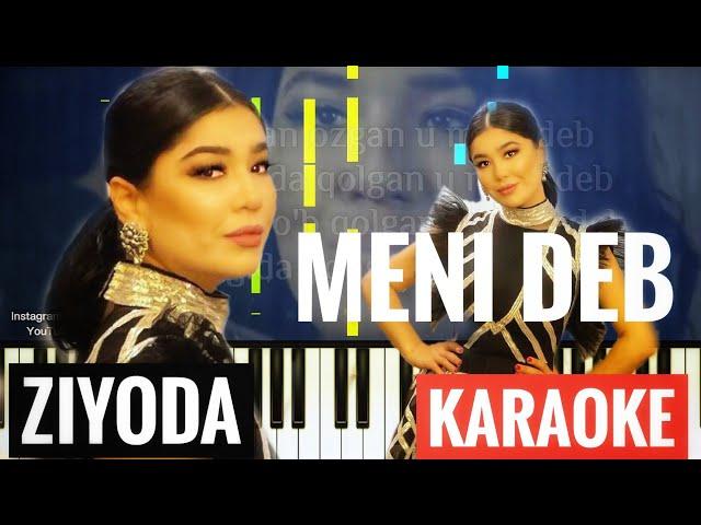 Ziyoda - Meni deb | KARAOKE • TEKST • QO'SHIQ MATNI • LYRIC VIDEO CLIP • PIANO VERSION |