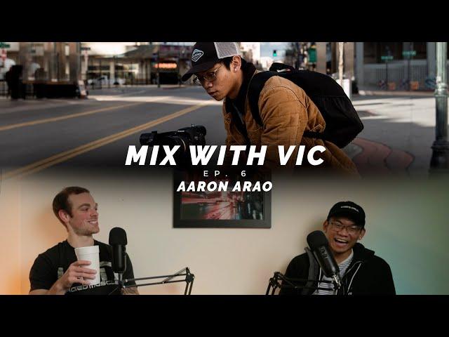 Mix with Vic Ep. 6 | Aaron Arao