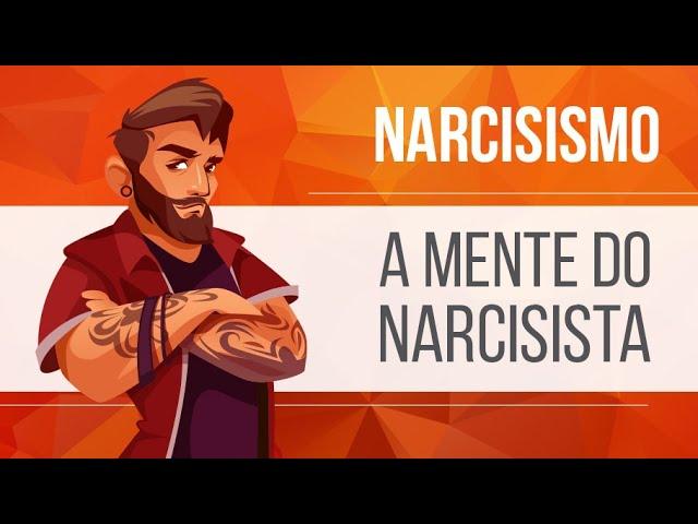 NARCISISMO – A MENTE DO NARCISISTA