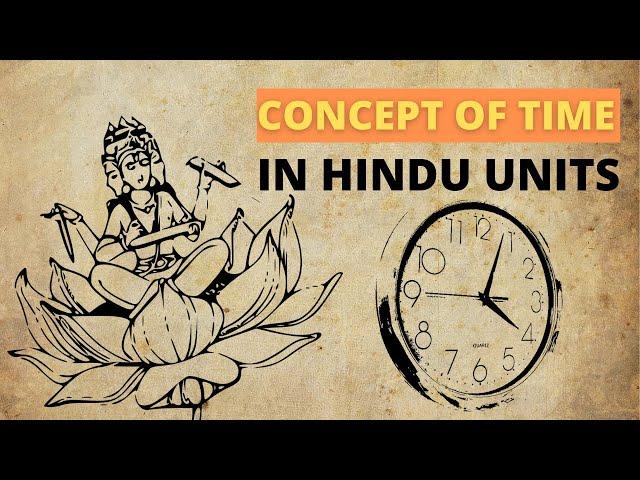 Concept of time [cyclic and eternal], 100 Brahma years (Hindu units of time) explained