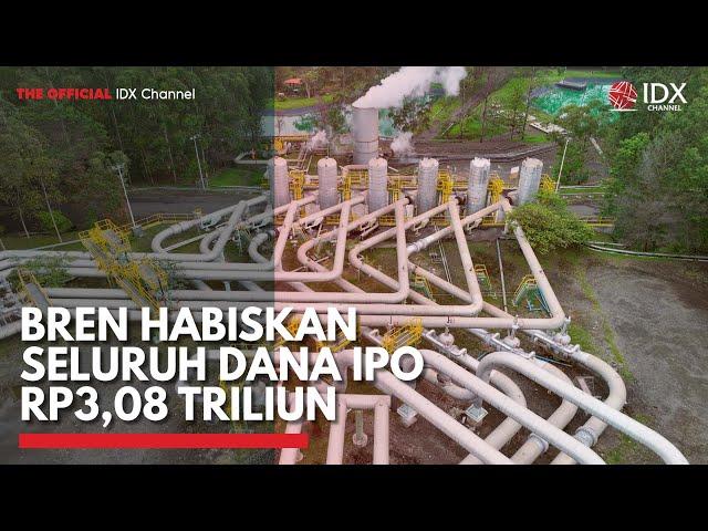 BREN Habiskan Seluruh Dana IPO Rp3,08 Triliun | IDX CHANNEL