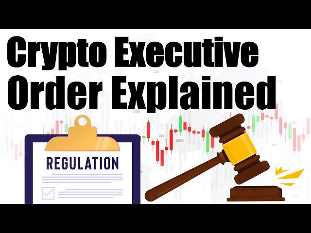 The Crypto Executive Order Explained - Everything You Need To Know About the Crypto Executive Order