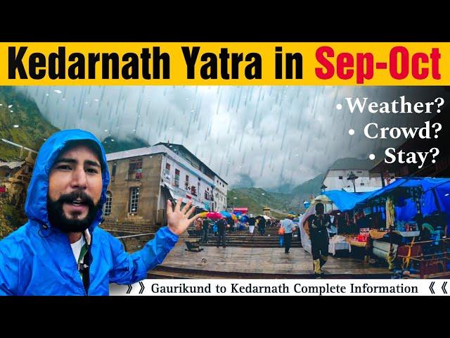 Kedarnath Yatra in September or October Month | Kedarnath Yatra Vlog | Kedarnath Weather Update 2023