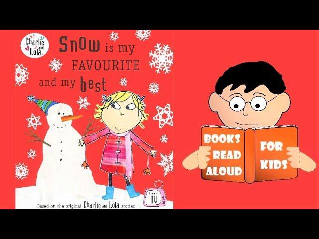  Charlie and Lola story | SNOW is my FAVOURITE and my best read aloud by books read aloud for kids