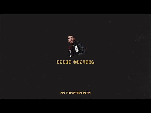 [FREE FOR PROFIT] Drake Type Beat "Under Control"