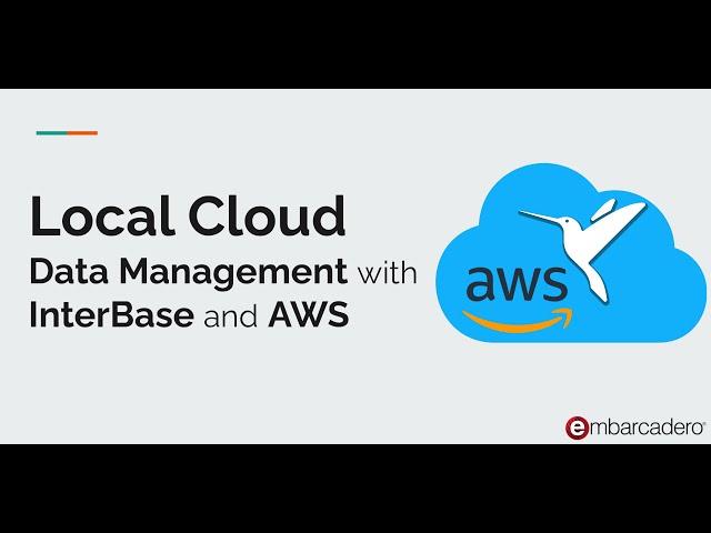 The Local Cloud - Data Management with InterBase and AWS