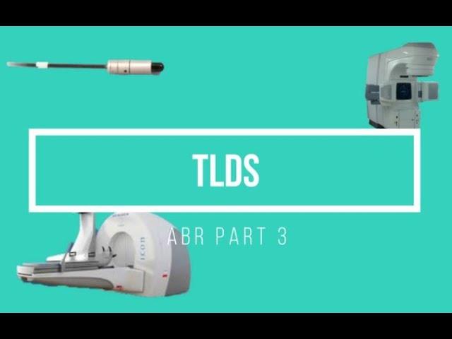 TLDs ABR Part 3 Oral Exam Prep Medical Physics