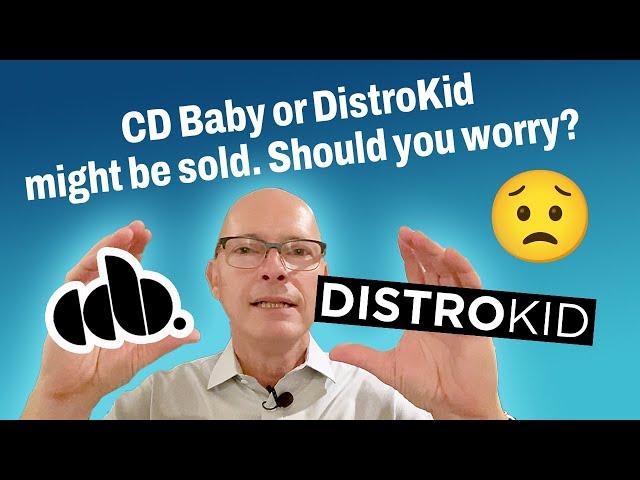 CD Baby or DistroKid Might Be Sold – Should You Worry?