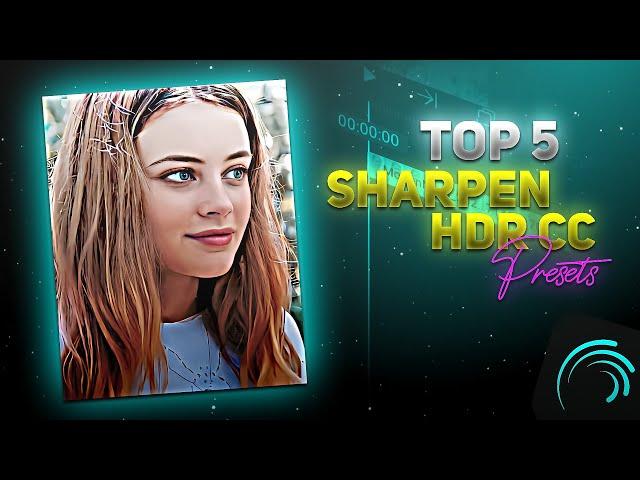 TOP 5 SHARPEN HDR CC PRESETS  ALIGHT MOTION 4K CC XML  TOP 5 CC PRESETS PACK