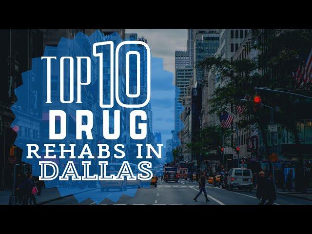 Top 10 Drug Rehabs In Dallas