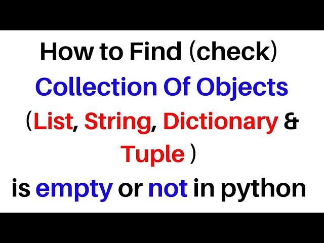 How To Check List, String, Dictionary, Tuple Is Empty or Not In Python  .py Tutorial