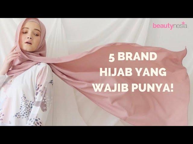 5 Merek Hijab Terbaik dan Produk Unggulannya  - Beautynesia Recommends Fashion