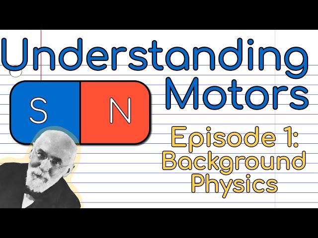 The Physics behind how motors work. Understanding motors (Episode 1)