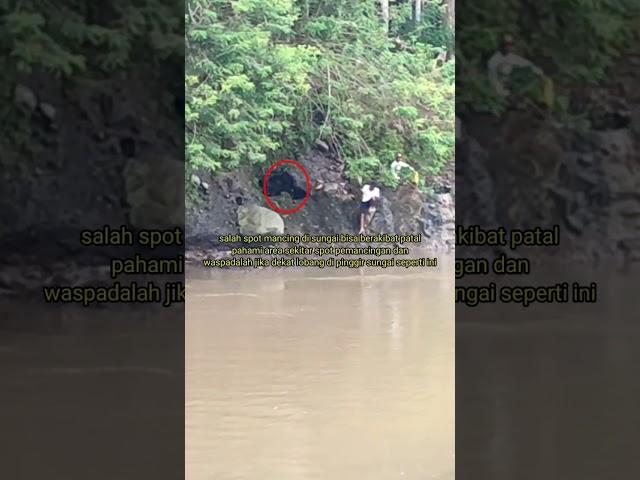 pahami sekitar lokasi pemancingan‼️salah spot mancing di sungai bisa berbahaya,waspadalah#shorts