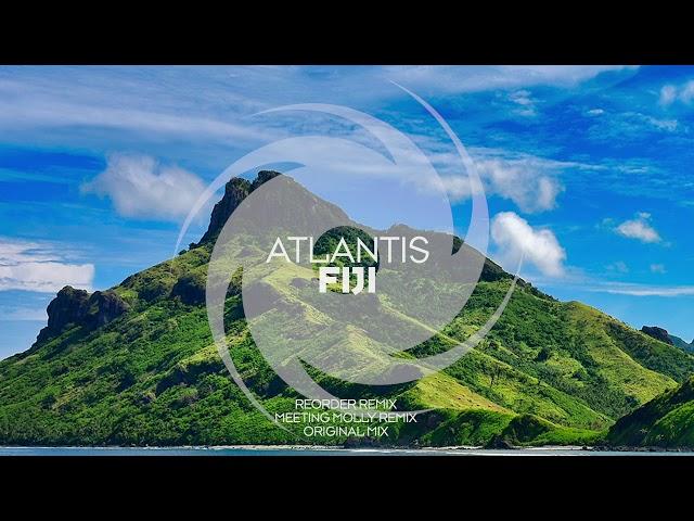 Atlantis  - Fiji (ReOrder Remix)