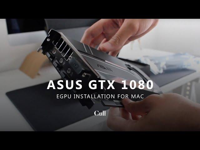 ASUS GeForce GTX1080 Turbo and eGPU Installation for Mac