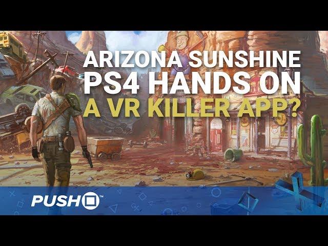 Arizona Sunshine PS4 Hands On: VR Zombies | PlayStation VR Aim Controller | PS4 Pro Gameplay Footage