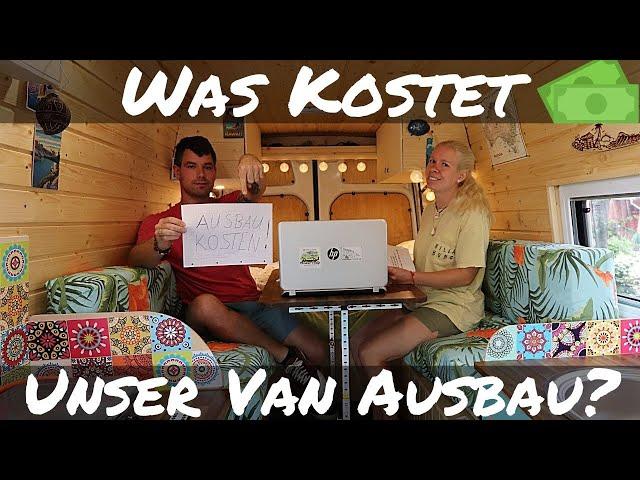 VAN AUSBAU KOSTEN | So TEUER war es wirklich! | DIY Campervan Kosten | Kastenwagen Selbstausbau