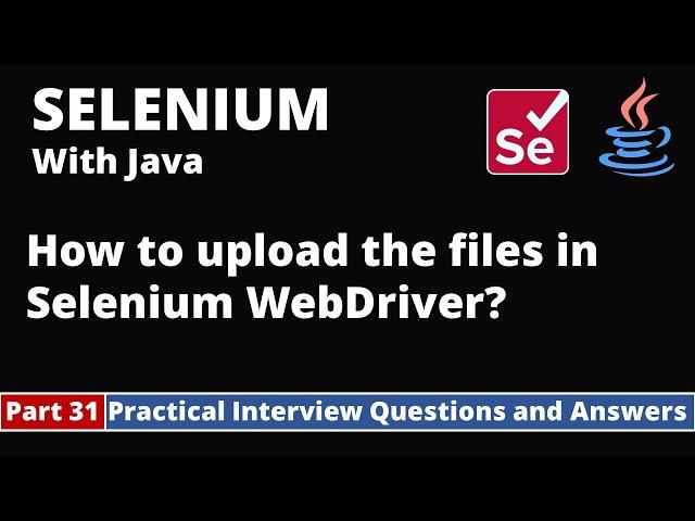 Part31-Selenium with Java Tutorial | Practical Interview Questions and Answers