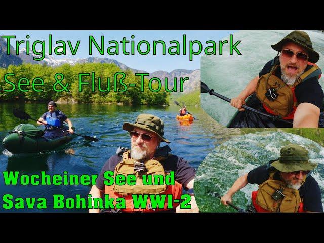 Packraft/Kajak im Triglav Nationalpark/Slowenien am Wocheiner See und der Sava Bohinjka WW1-2