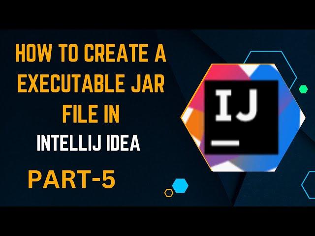 How to create executable JAR using Intellij | How to create a Java executable in IntelliJ?