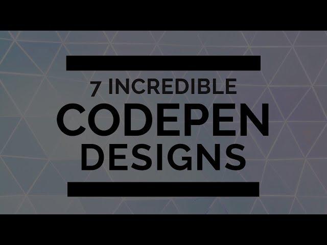 7 Incredible Codepen Designs must checkout! | Html Css Javascript Effects & Animations