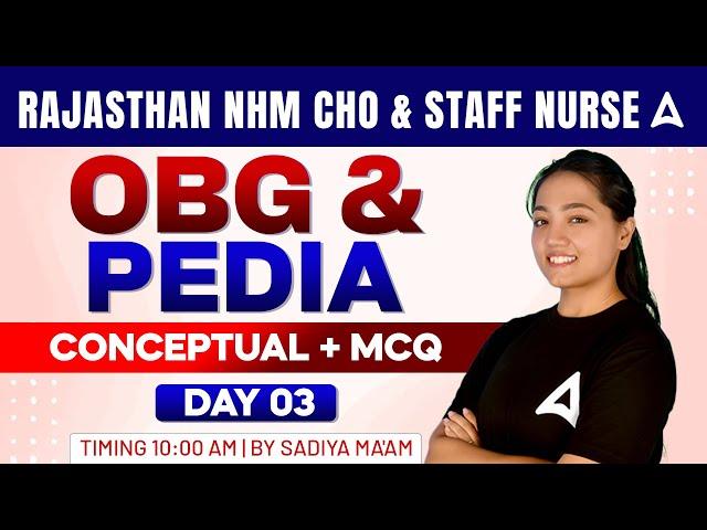 Rajasthan NHM CHO & STAFF NURSE | OBG & PEDIA Concept & MCQs | Day-3 | By Sadiya Ma'am