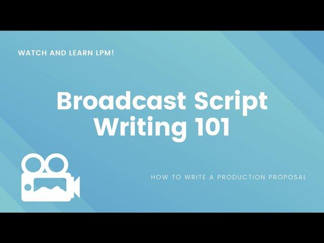 Broadcast Script Writing 101