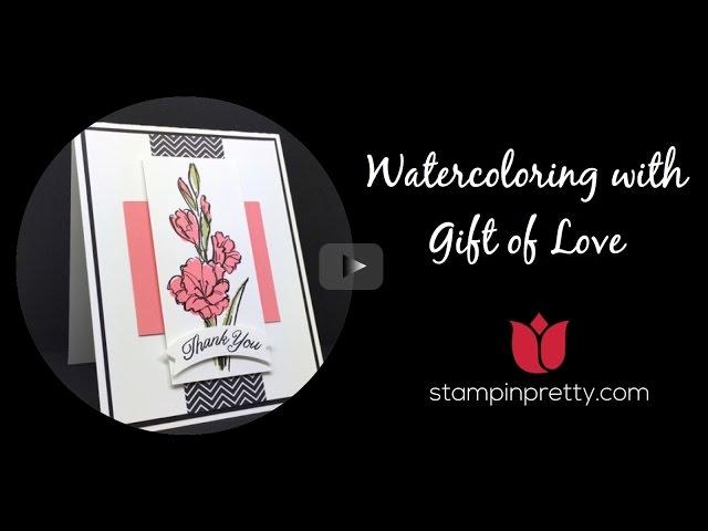 How to Create a Watercolor Look with Stampin Up Gift of Love