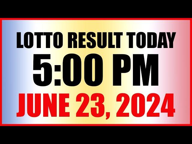 Lotto Result Today 5pm June 23, 2024 Swertres Ez2 Pcso