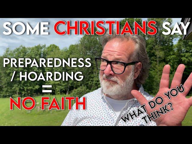 Some Christians Say Preparedness Equals No Faith | Big Family Homestead