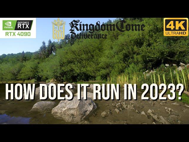 How does Kingdom Come Deliverance run in 2023? | RTX 4090 | 4K | Ultra High Settings