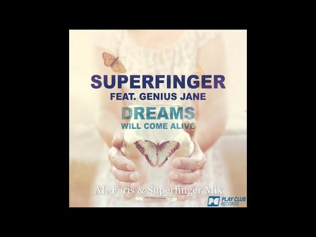 Superfinger feat. Genius Jane - Dreams (Will Come Alive) AL-Faris & Superfinger Mix