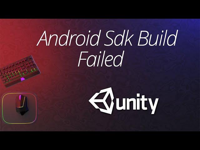 Android Sdk Build Failed | Unity | Android