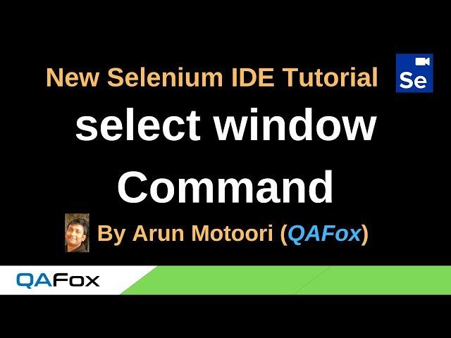 New Selenium IDE - Part 89 - select window Command