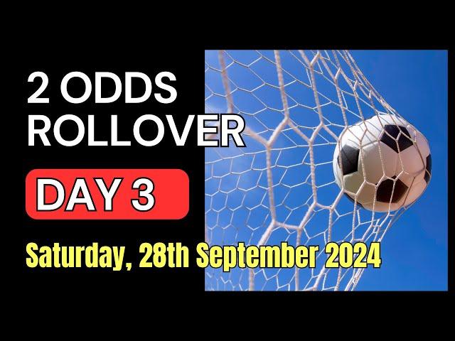 2 ODDS ROLLOVER Football Betting Tips | Saturday, 28th September 2024