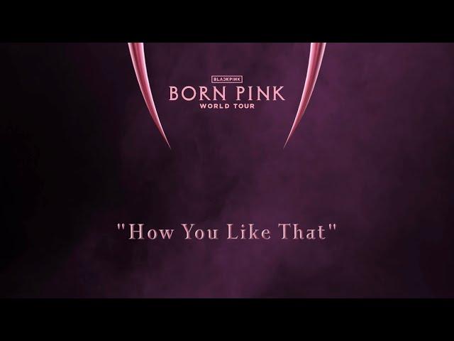 BLACKPINK - Garden Of Light (Intro) / How You Like That (BORN PINK TOUR - Studio Version)