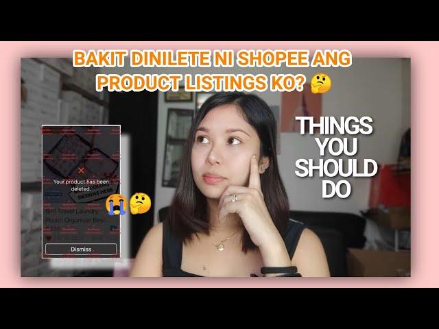 BAKIT DINILETE NI SHOPEE ANG PRODUCT LISTINGS KO? 