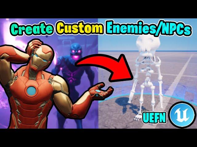 Creating Custom Enemies/NPCs In UEFN!